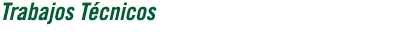Trabajos T&eacute;cnicos